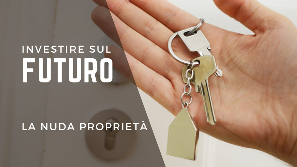 <strong>La Nuda proprietà Investire sul futuro</strong>